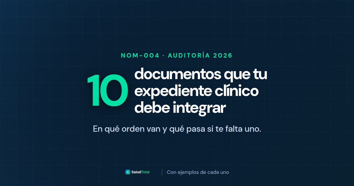 Expediente Clínico: los 14 Documentos Obligatorios (NOM-004 2026)